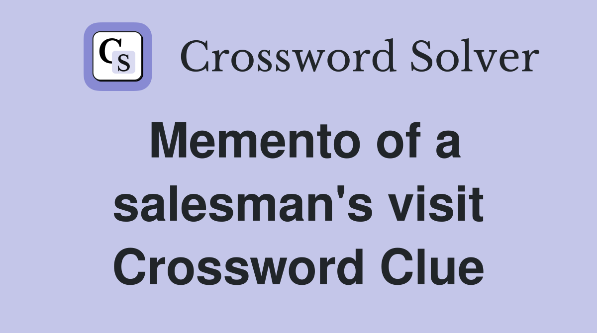 Memento of a salesman's visit Crossword Clue