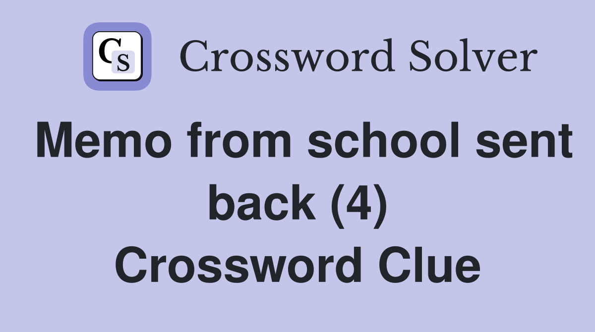 Memo from school sent back (4) Crossword Clue