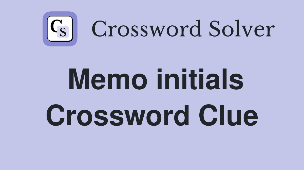 Memo initials Crossword Clue