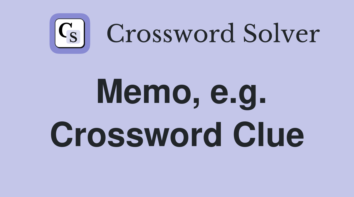 Memo, e.g. Crossword Clue