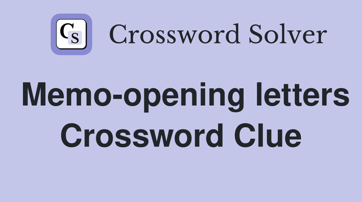 Memo-opening letters Crossword Clue