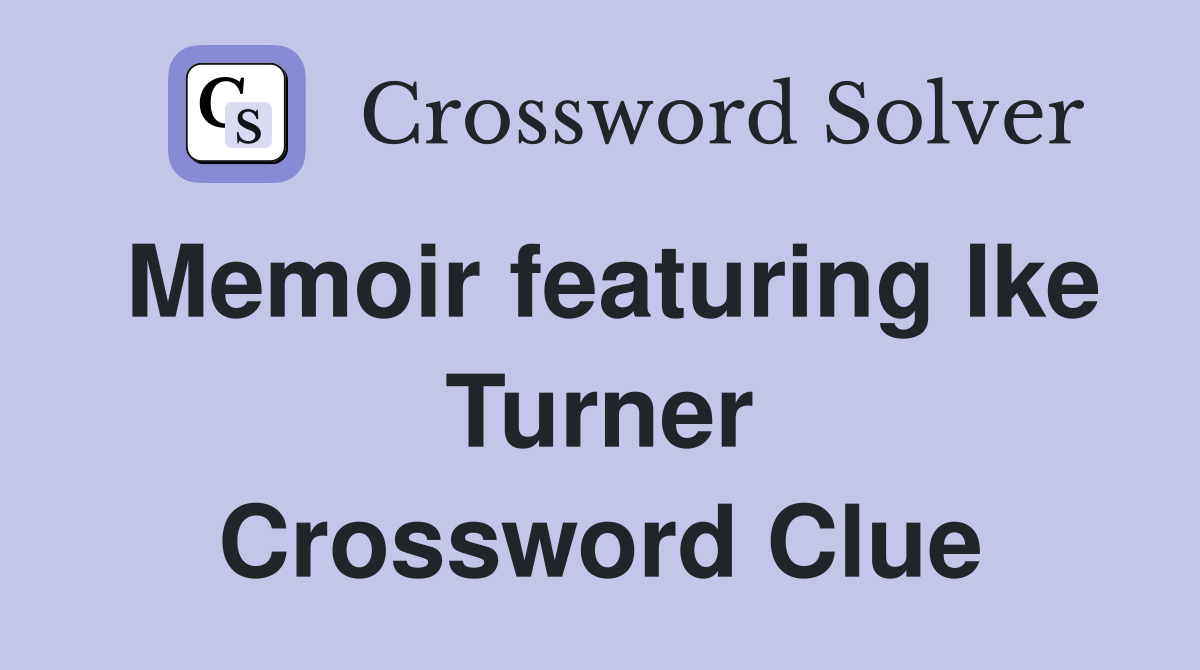 Memoir featuring Ike Turner Crossword Clue