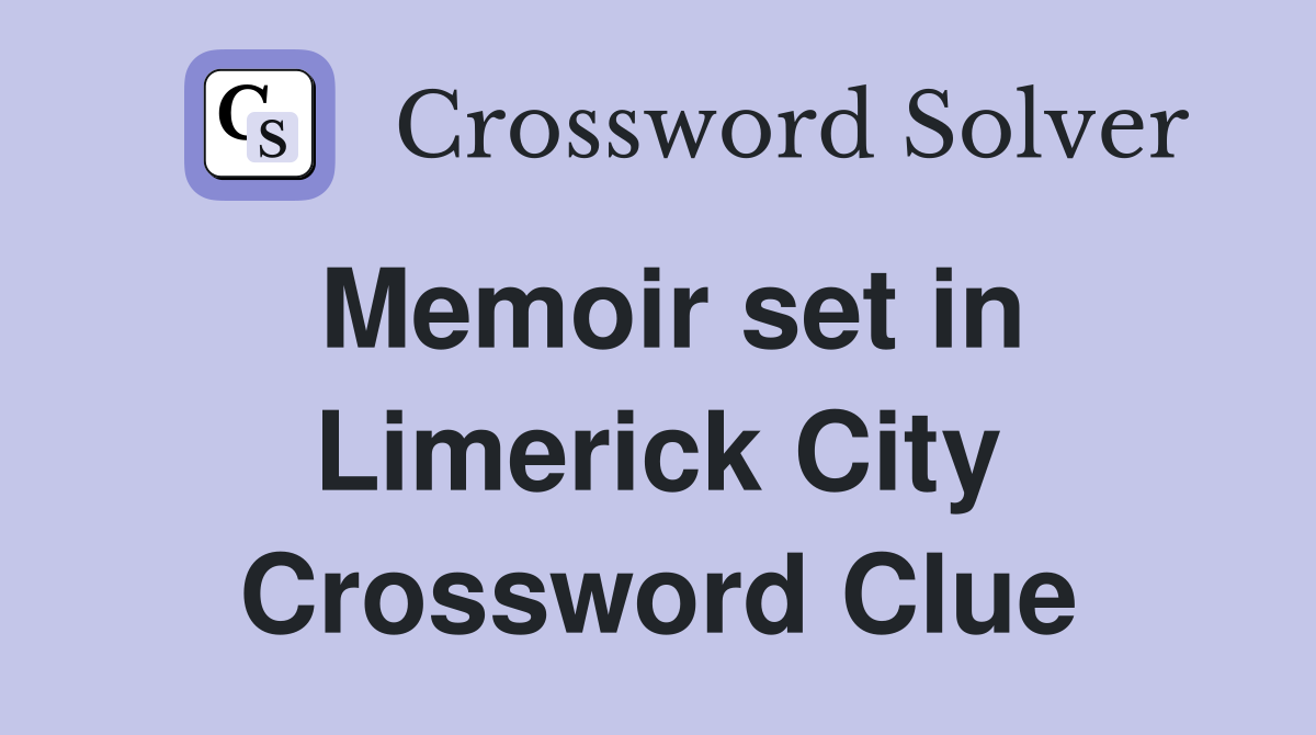 Memoir set in Limerick City Crossword Clue