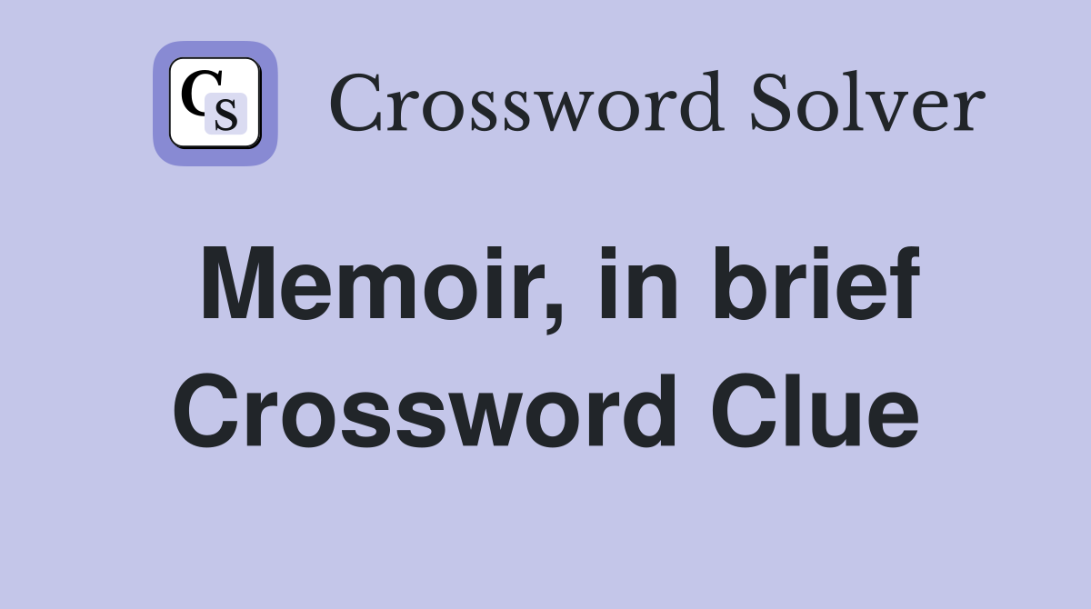 Memoir, in brief Crossword Clue