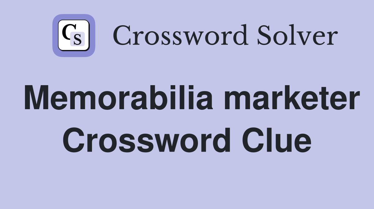 Memorabilia marketer Crossword Clue