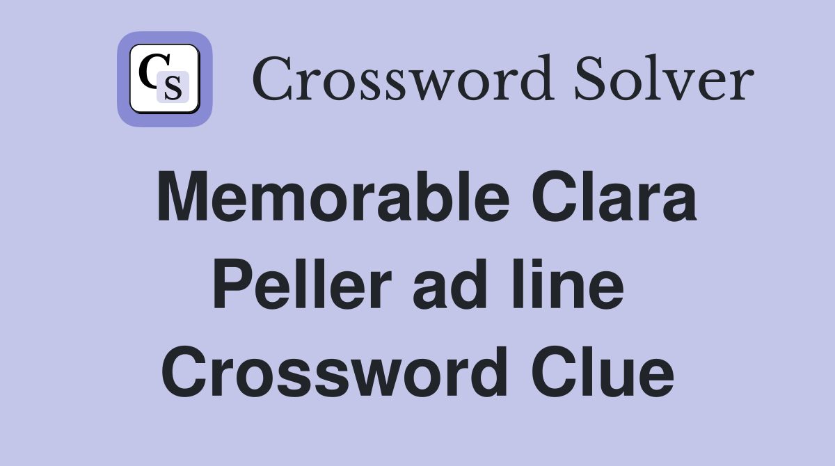 Memorable Clara Peller ad line Crossword Clue