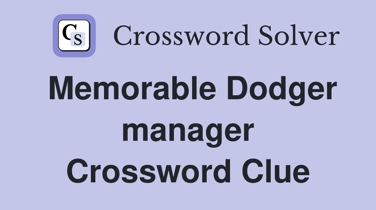 Memorable Dodger manager Crossword Clue