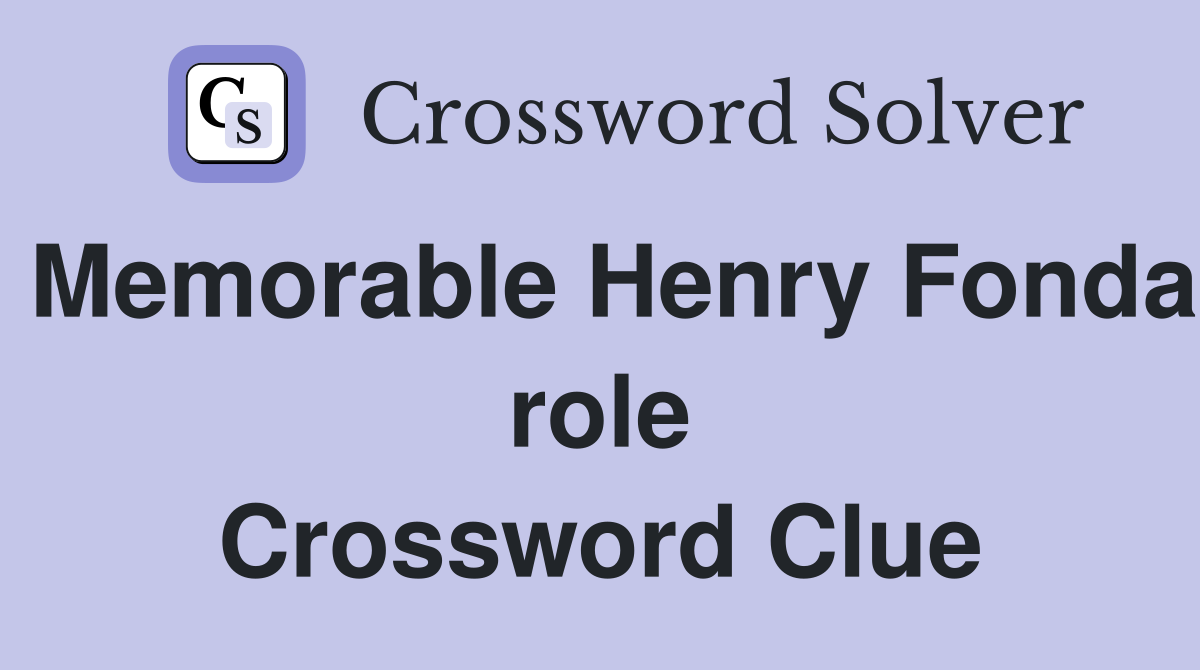 Memorable Henry Fonda role Crossword Clue