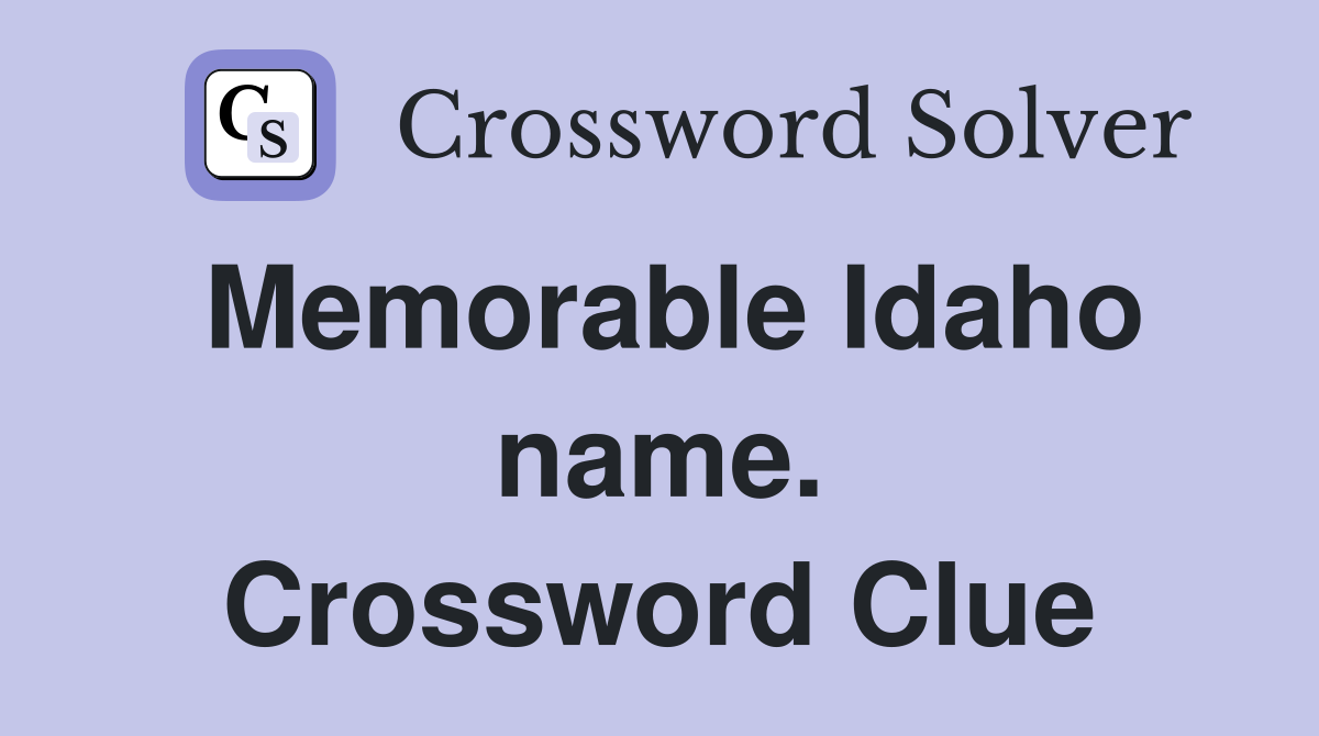 Memorable Idaho name. Crossword Clue