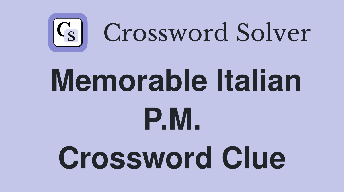 Memorable Italian P.M. Crossword Clue
