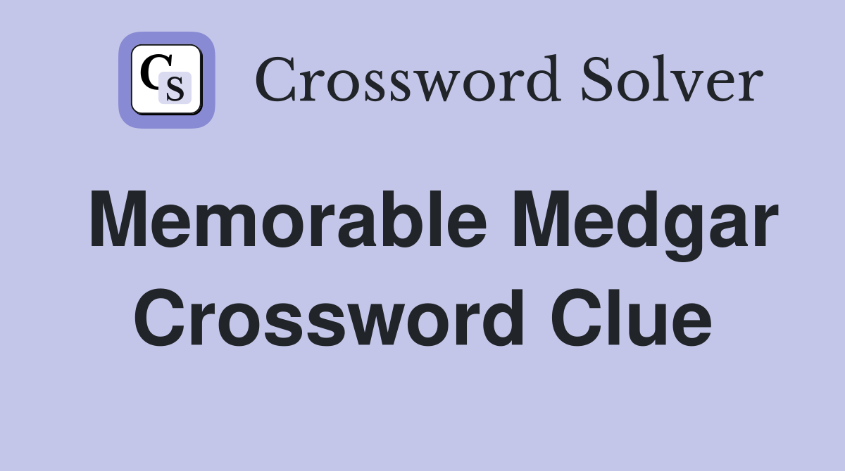 Memorable Medgar Crossword Clue