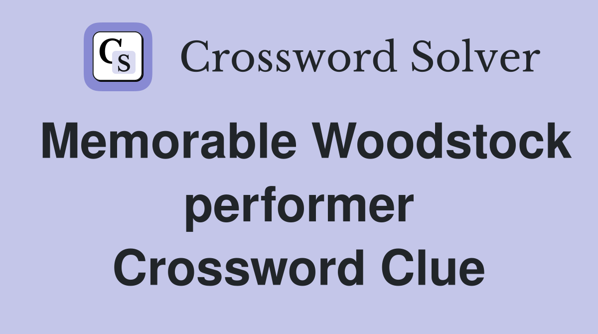 Memorable Woodstock performer Crossword Clue