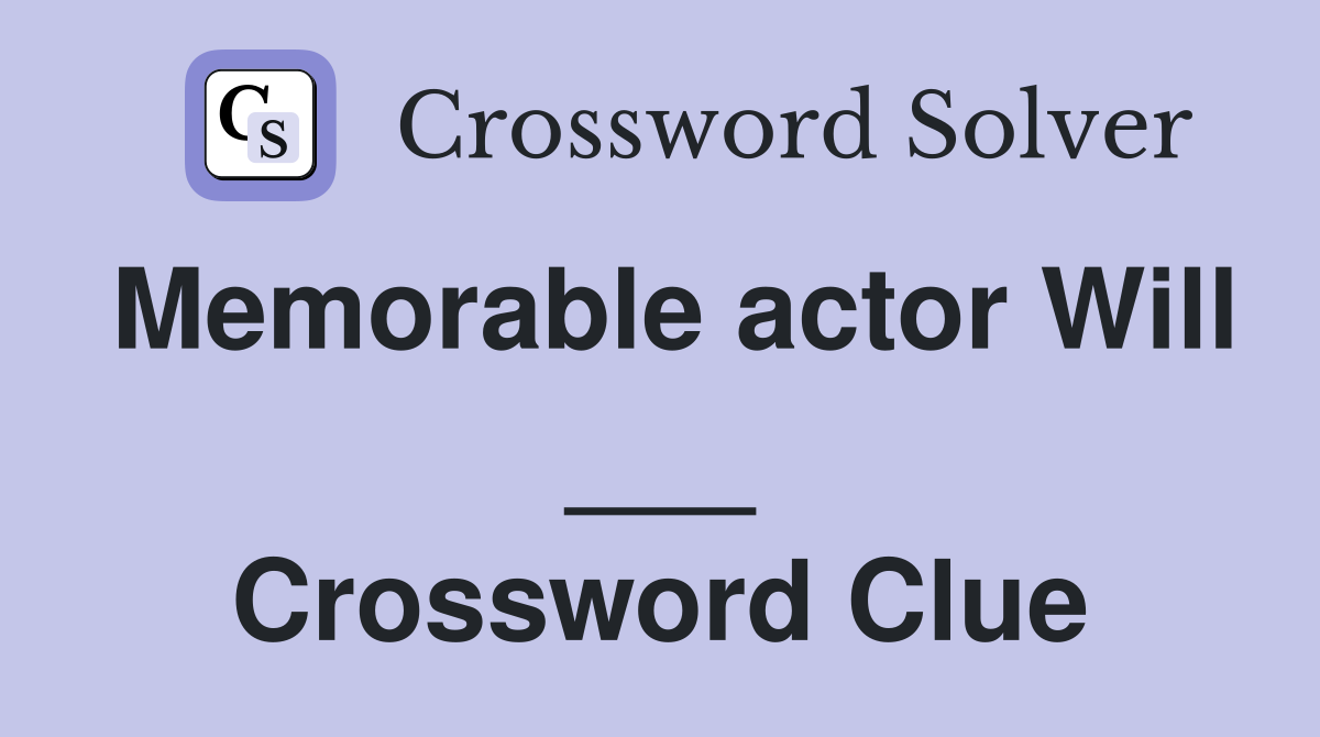 Memorable actor Will ___ Crossword Clue