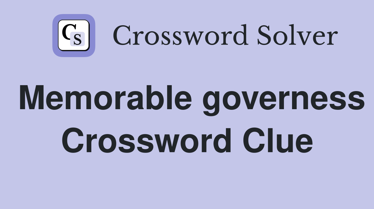 Memorable governess Crossword Clue