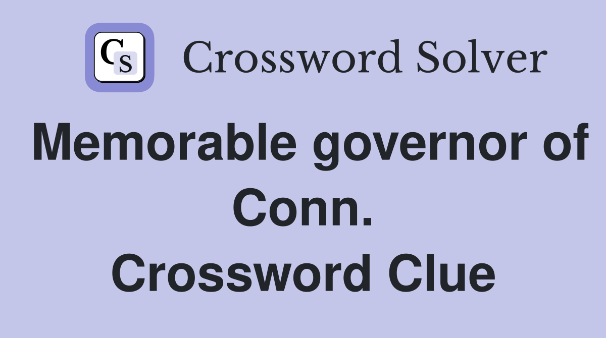 Memorable governor of Conn. Crossword Clue