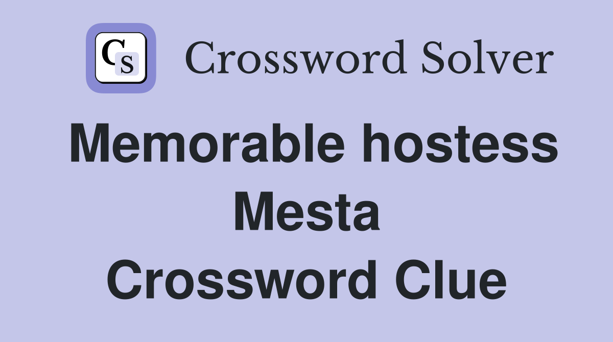 Memorable hostess Mesta Crossword Clue