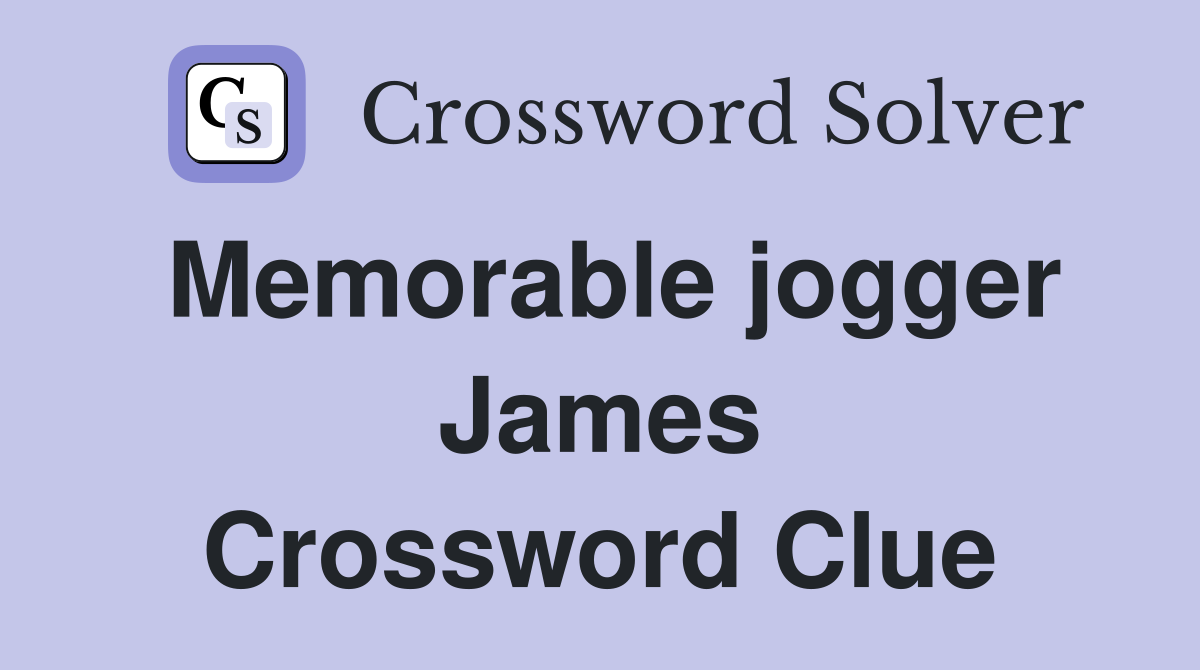 Memorable jogger James Crossword Clue