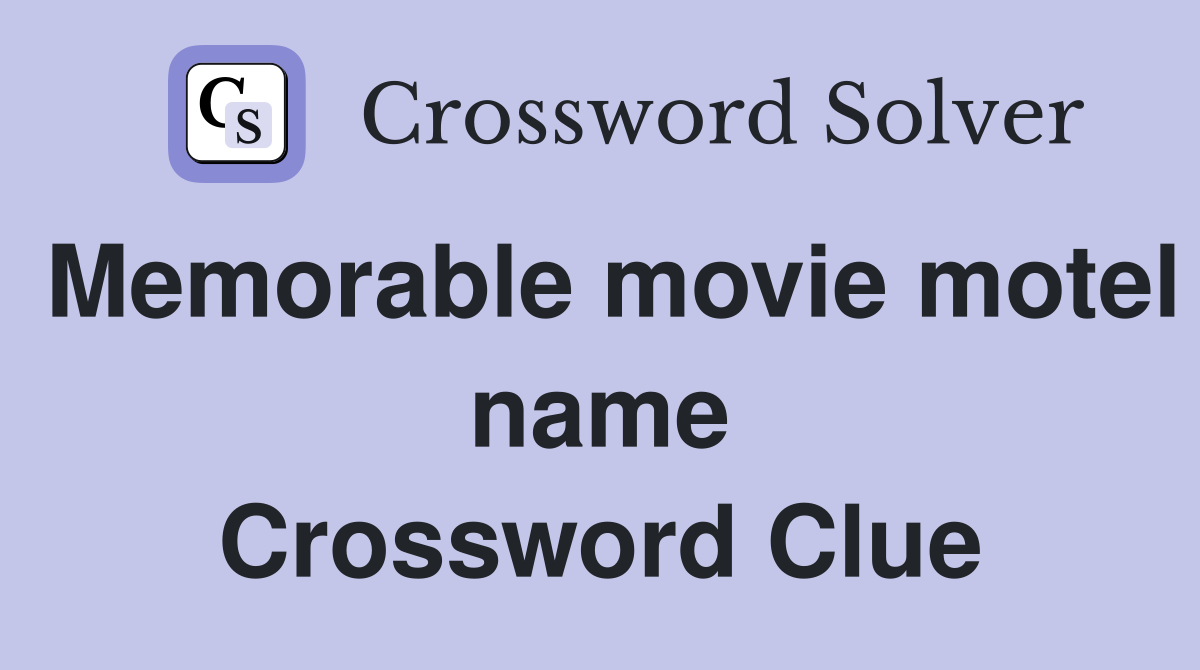 Memorable movie motel name Crossword Clue