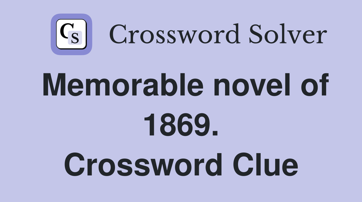 Memorable novel of 1869. Crossword Clue