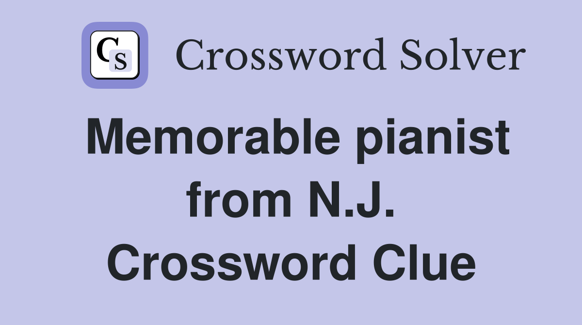Memorable pianist from N.J. Crossword Clue