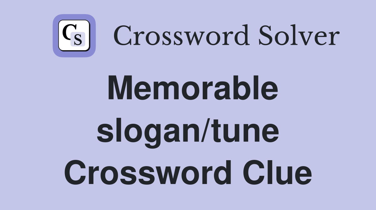 Memorable slogan/tune Crossword Clue