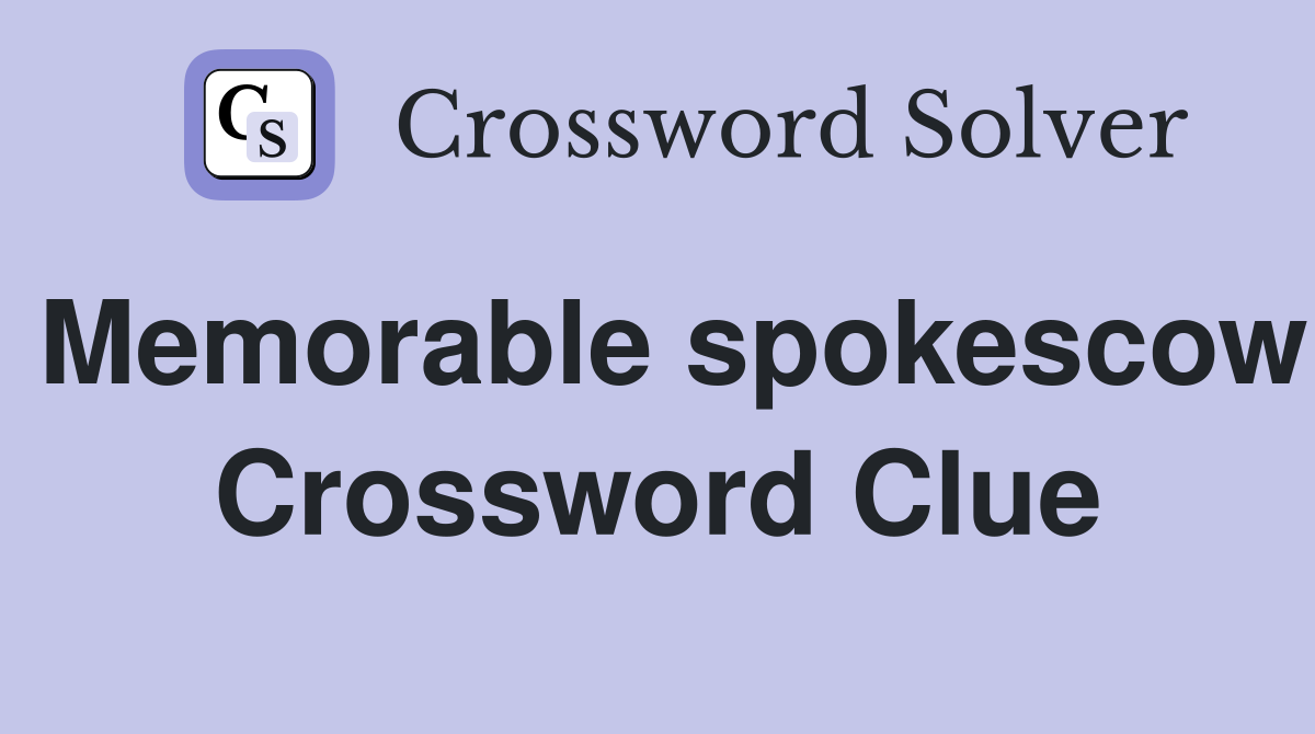 Memorable spokescow Crossword Clue