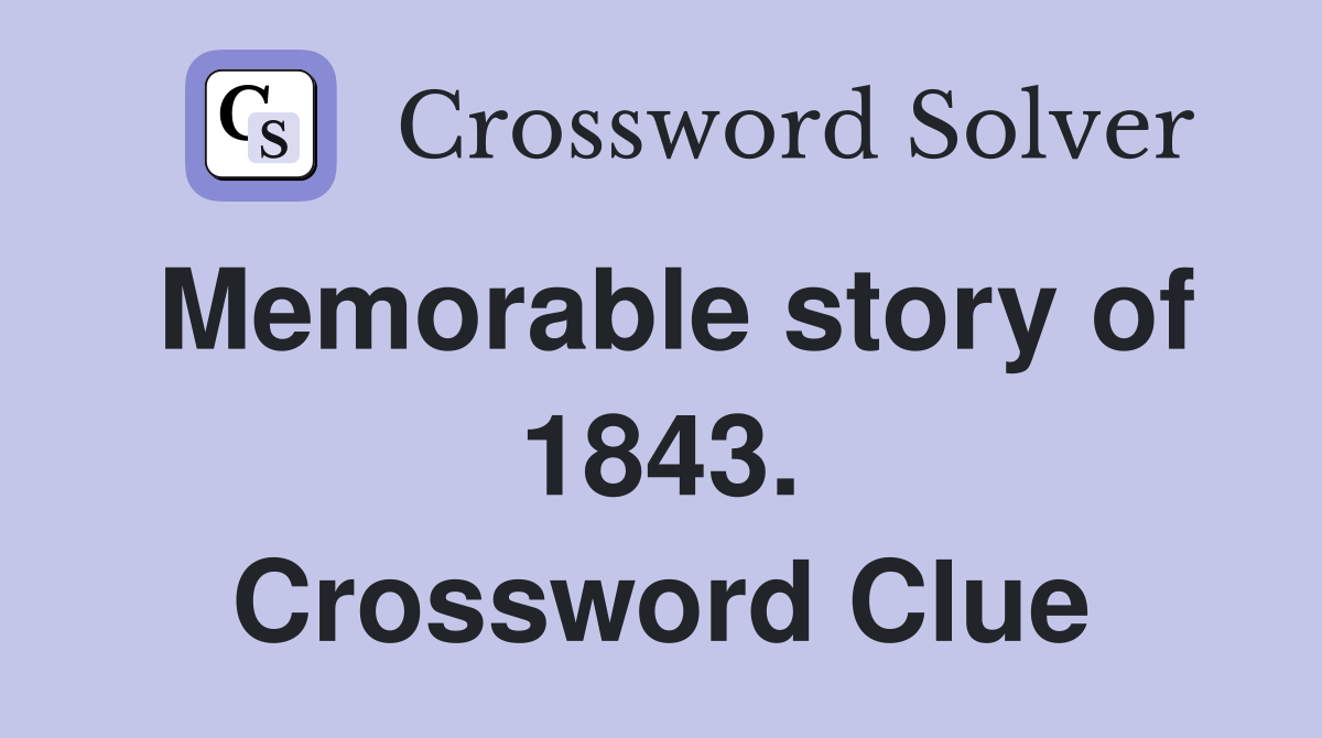 Memorable story of 1843. Crossword Clue