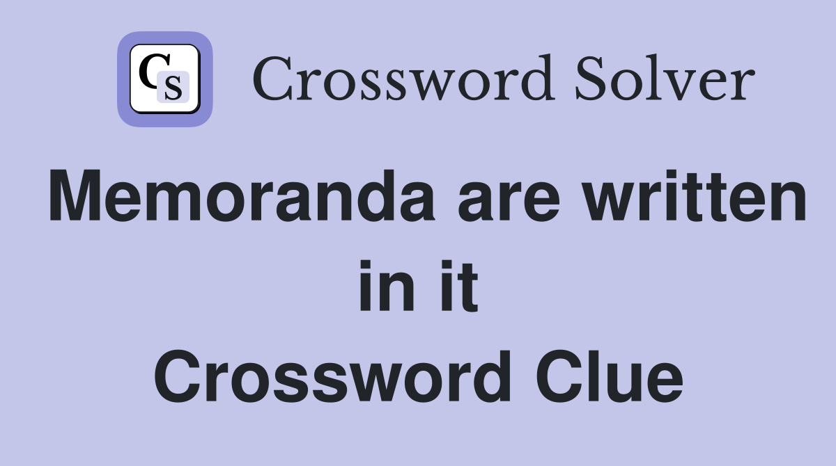 Memoranda are written in it Crossword Clue
