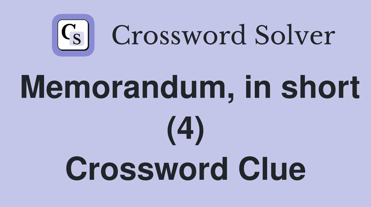 Memorandum, in short (4) Crossword Clue