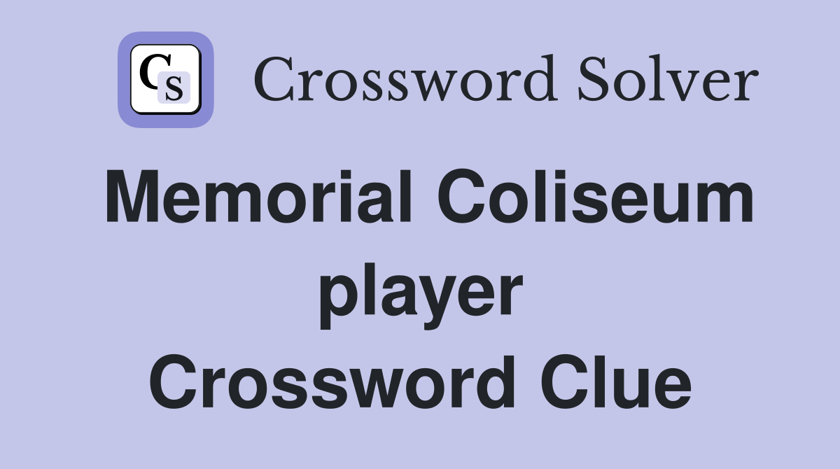 Memorial Coliseum player Crossword Clue