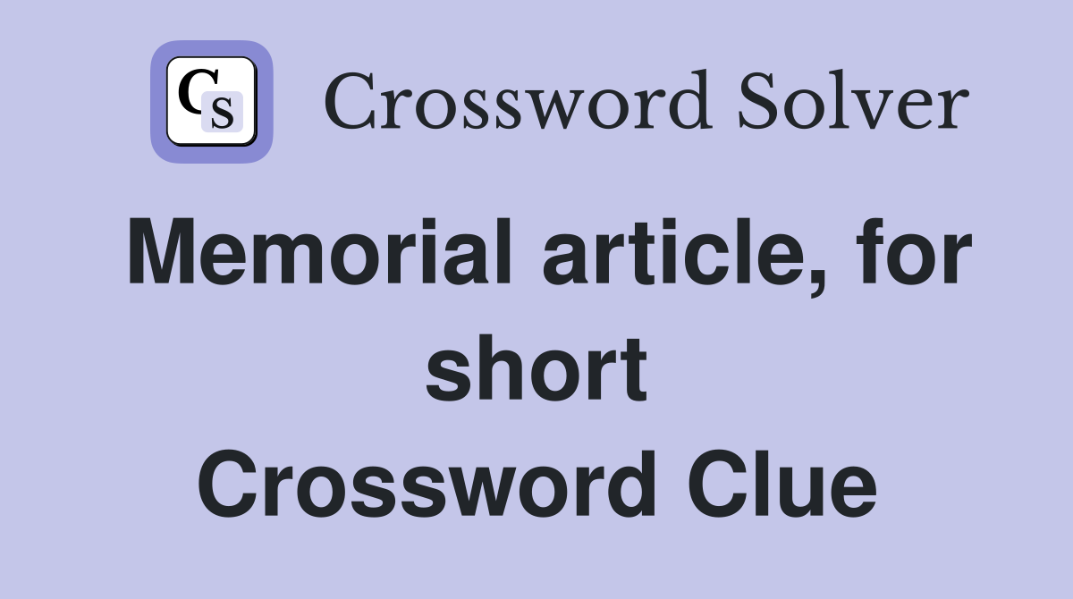 Memorial article, for short Crossword Clue