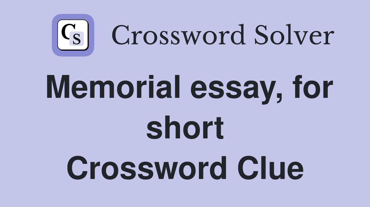 Memorial essay, for short Crossword Clue