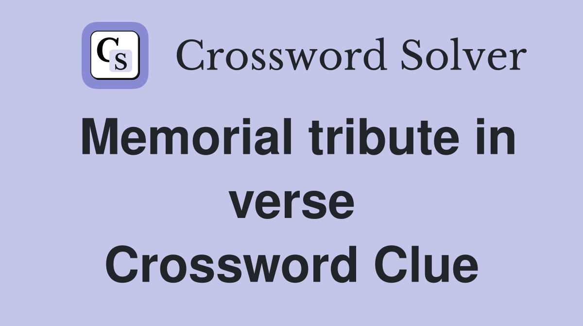 Memorial tribute in verse Crossword Clue