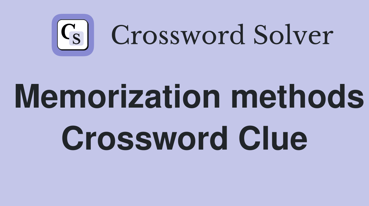 Memorization methods Crossword Clue