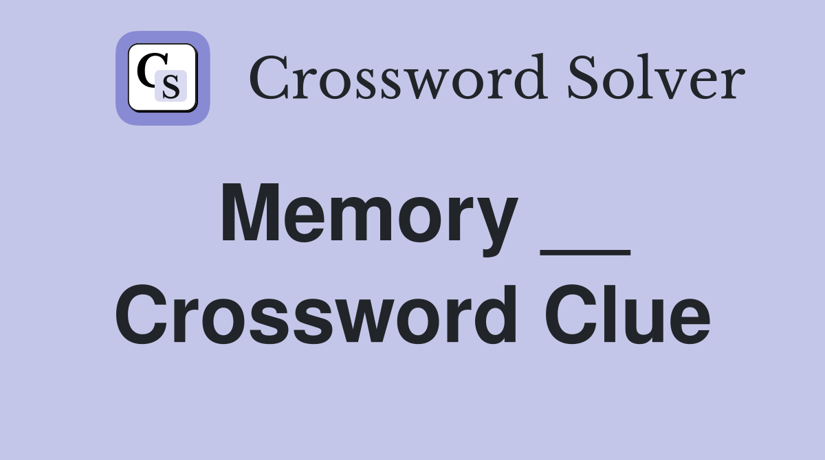 Memory __ Crossword Clue