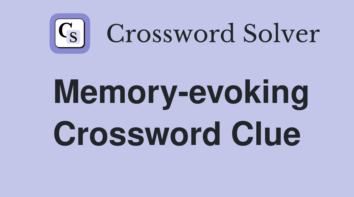 Memory-evoking Crossword Clue