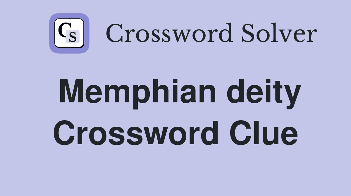 Memphian deity Crossword Clue