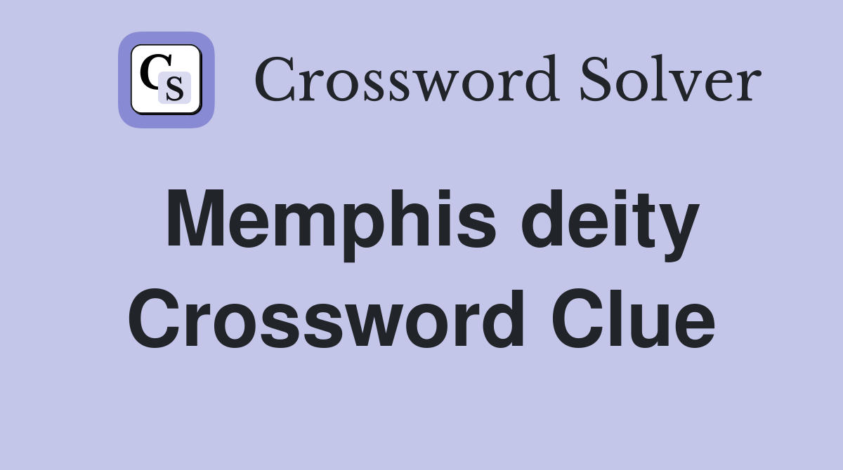 Memphis deity Crossword Clue