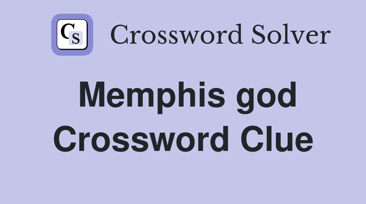 Memphis god Crossword Clue