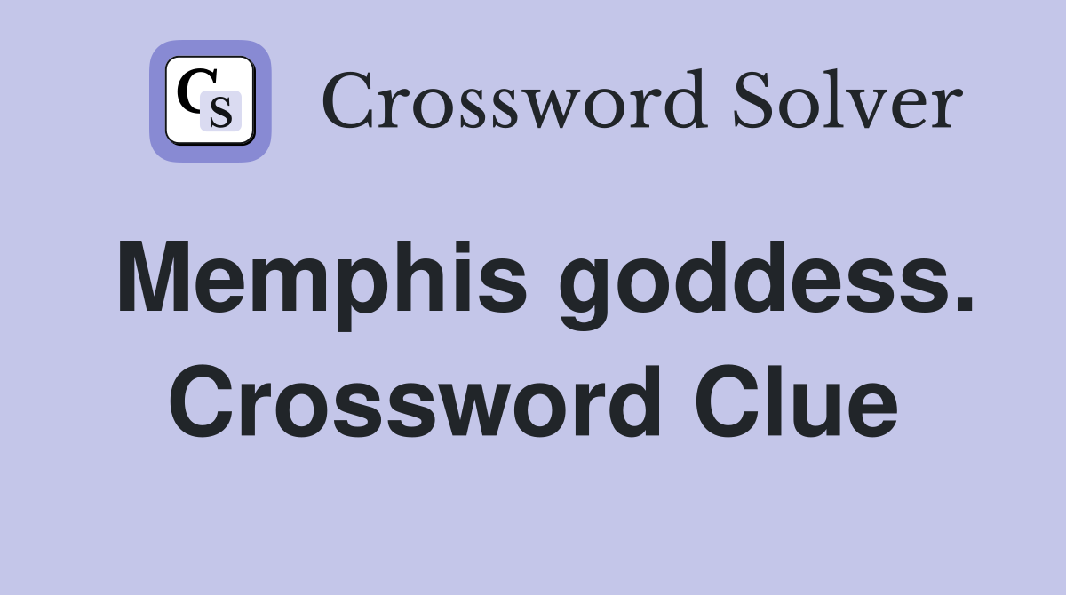 Memphis goddess. Crossword Clue