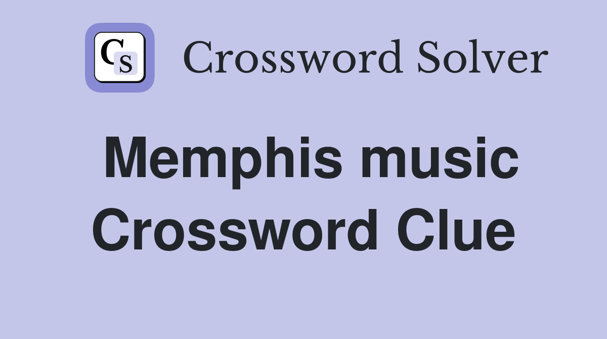 Memphis music Crossword Clue