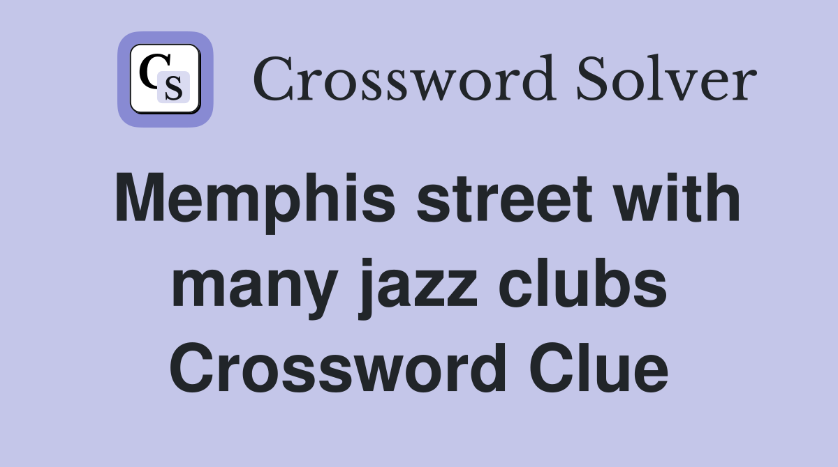 Memphis street with many jazz clubs Crossword Clue
