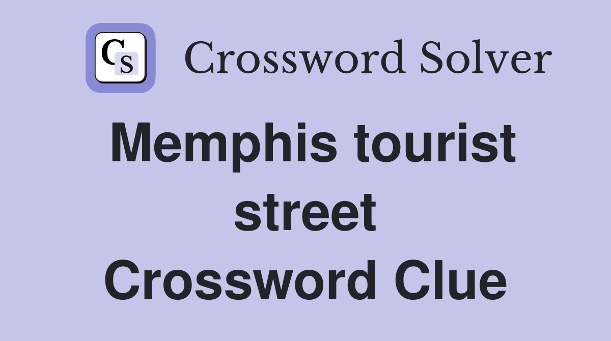 Memphis tourist street Crossword Clue