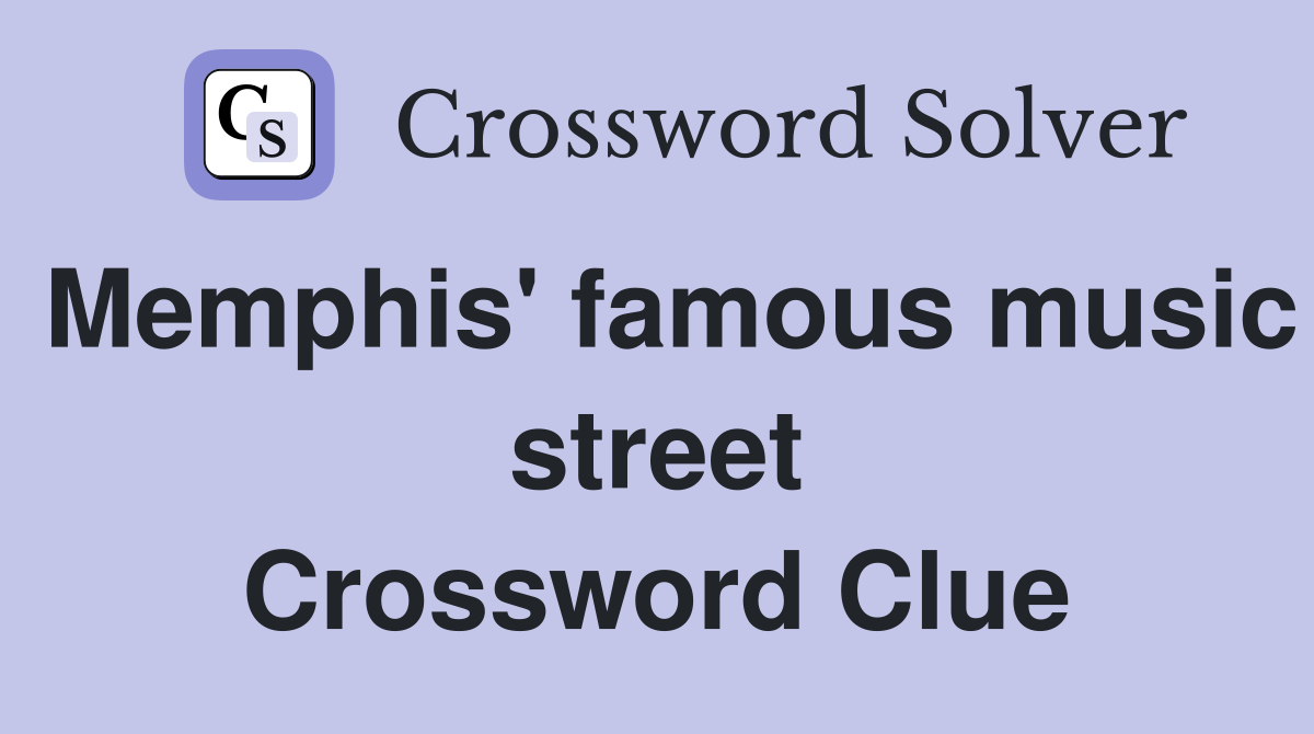 Memphis' famous music street Crossword Clue