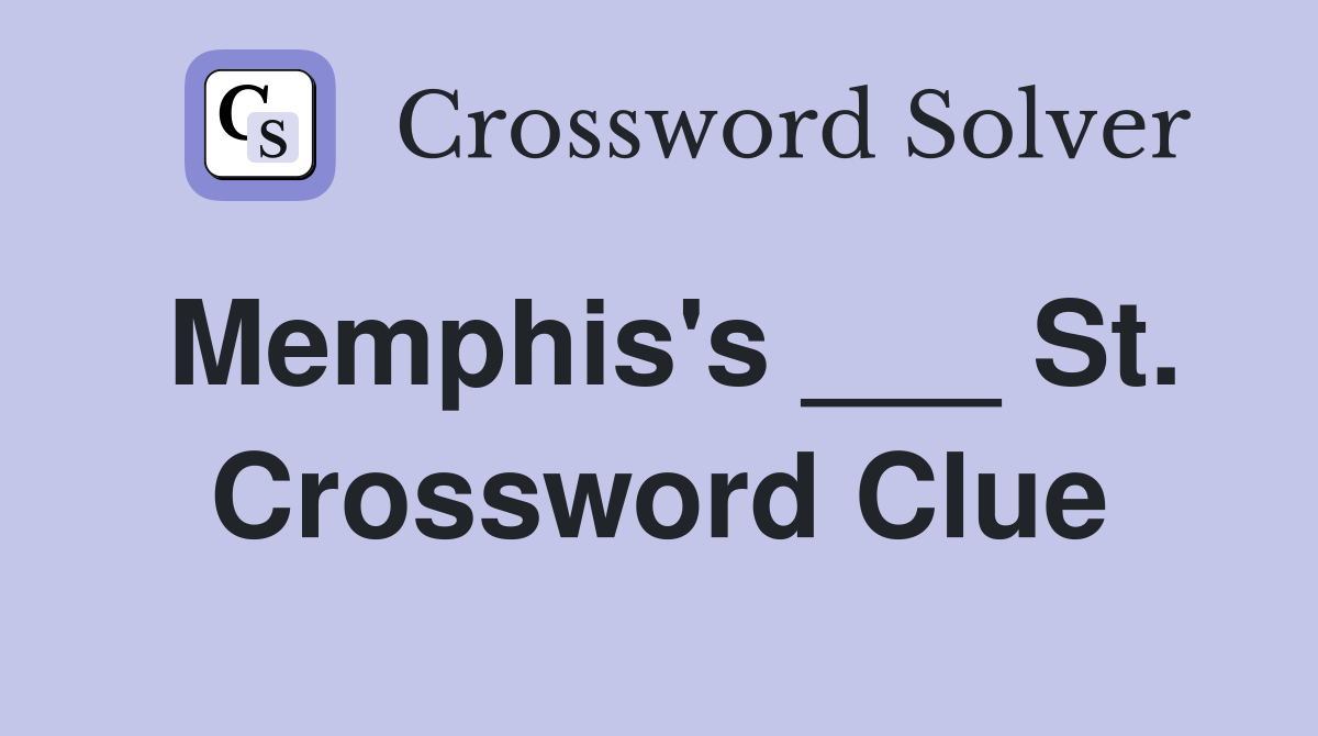 Memphis's ___ St. Crossword Clue