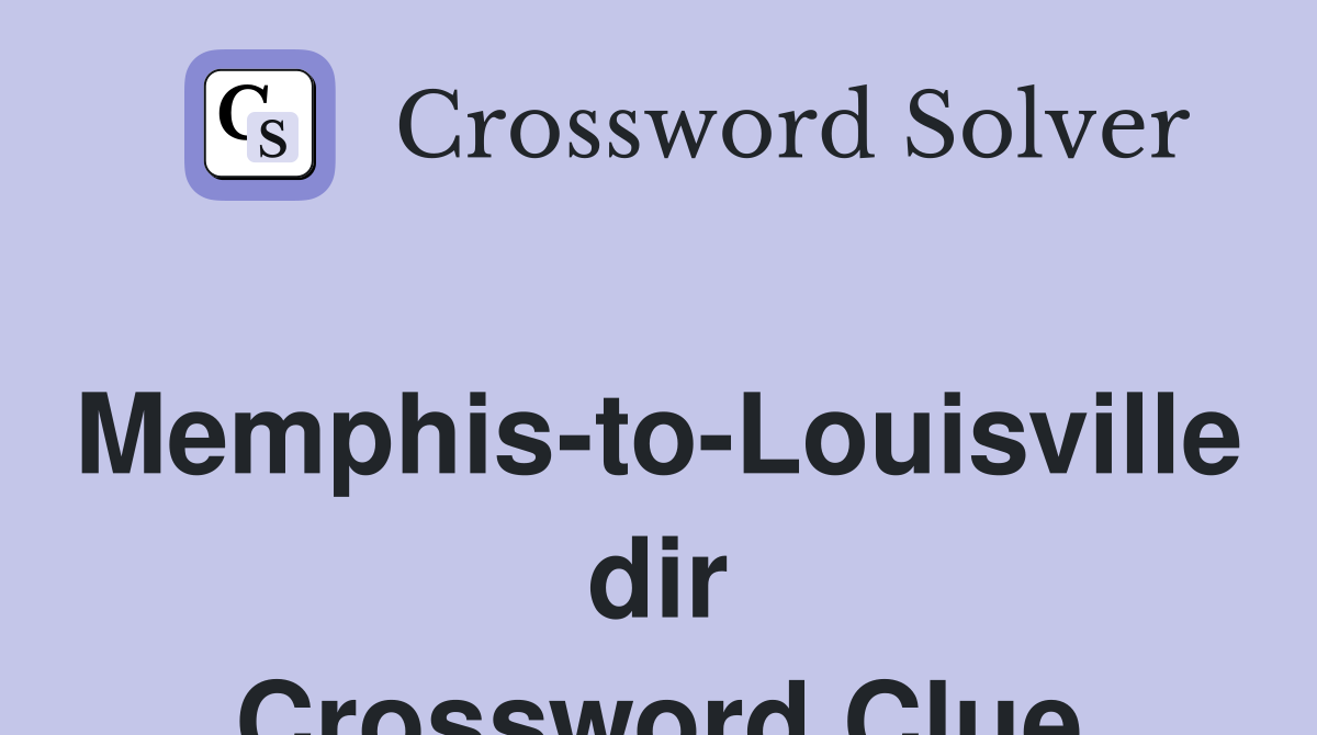 Memphis-to-Louisville dir Crossword Clue