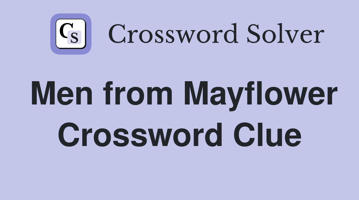 Men from Mayflower Crossword Clue