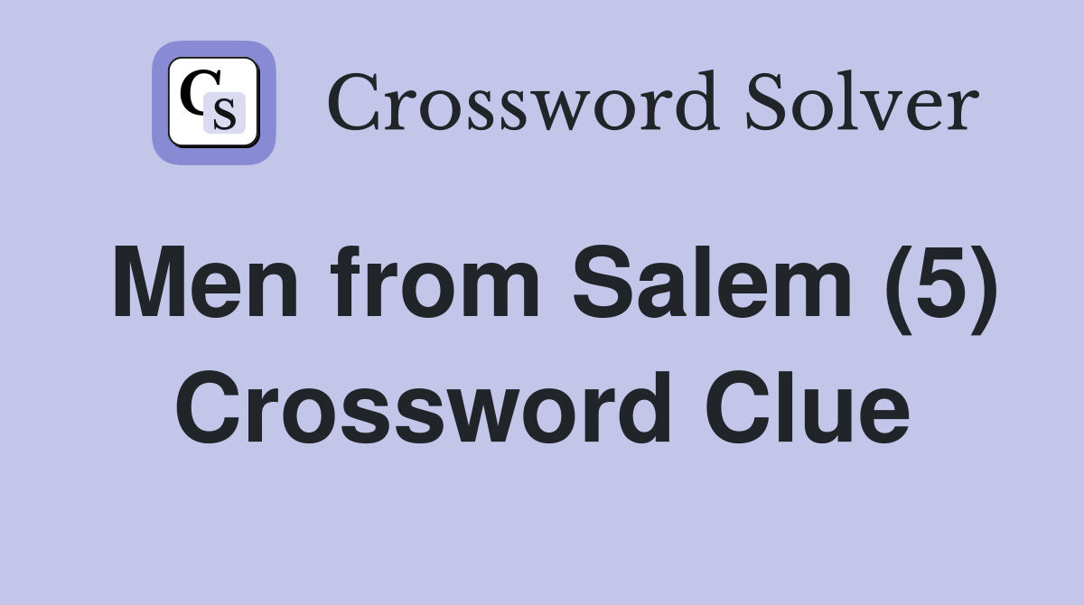 Men from Salem (5) Crossword Clue