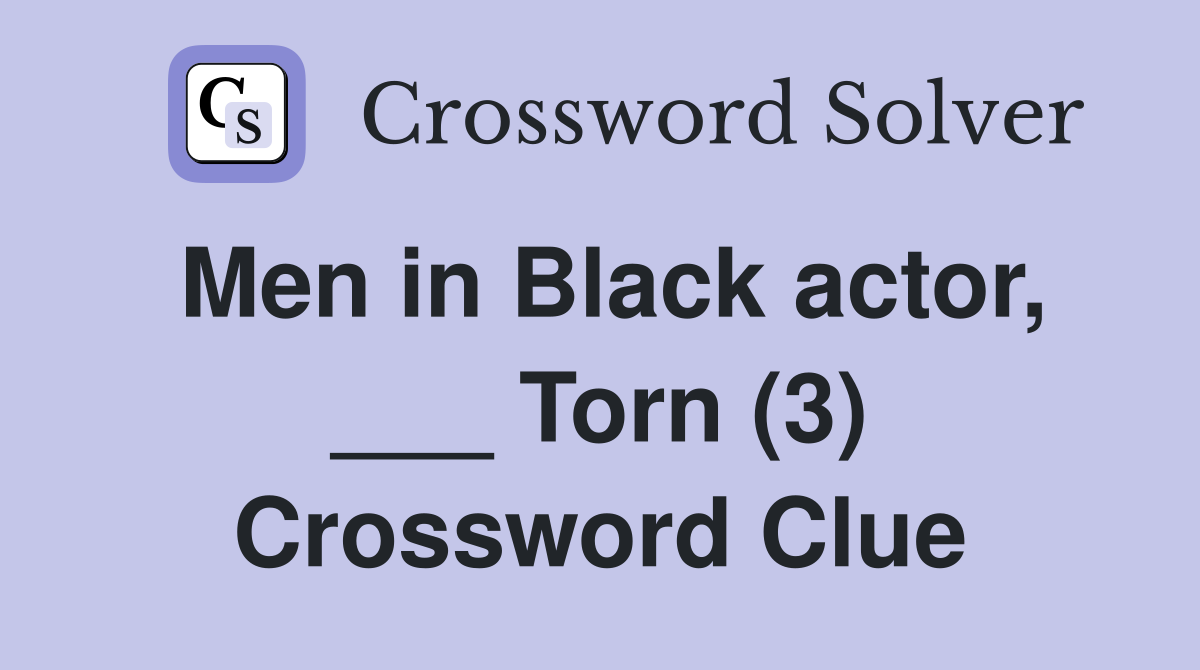 Men in Black actor, ___ Torn (3) Crossword Clue