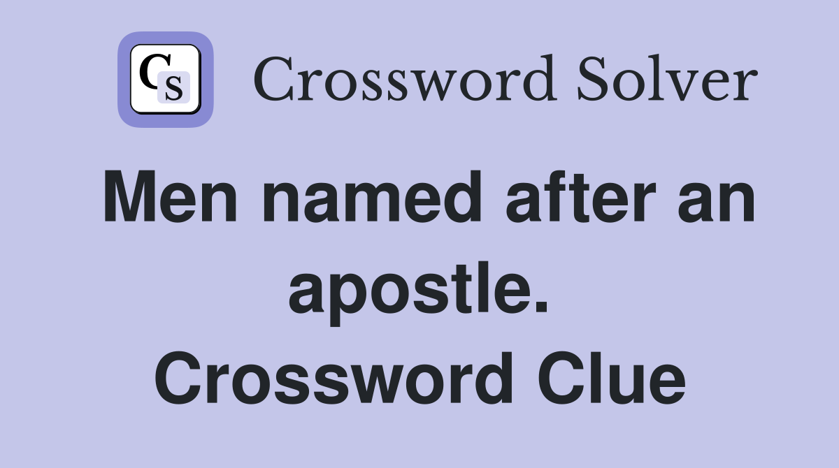 Men named after an apostle. Crossword Clue